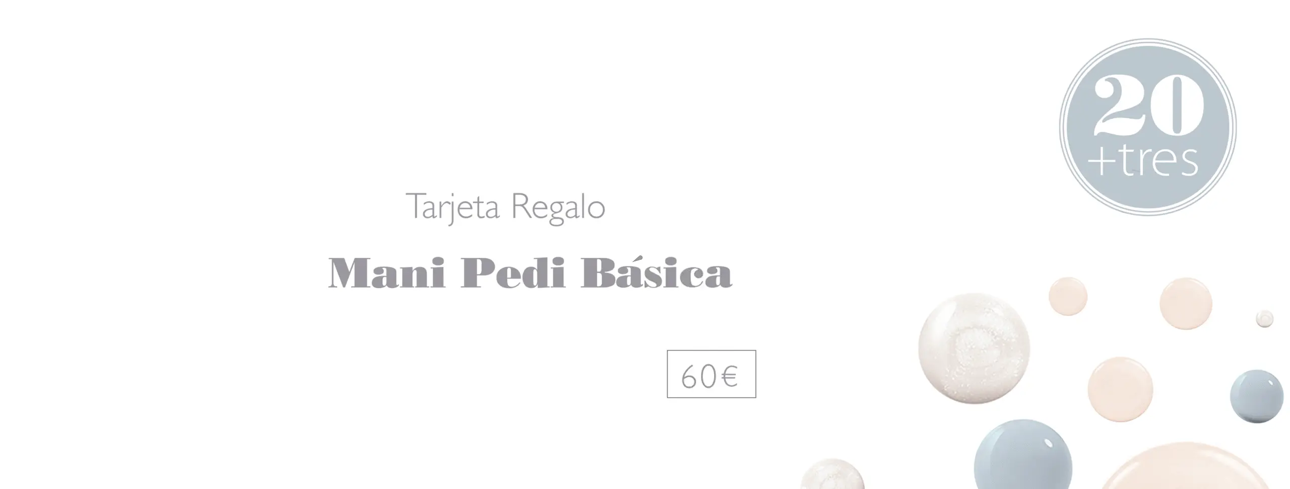 Tarjeta regalo para mani-pedi básica de 60€ en 20+tres. Ideal para cuidado de manos y pies.